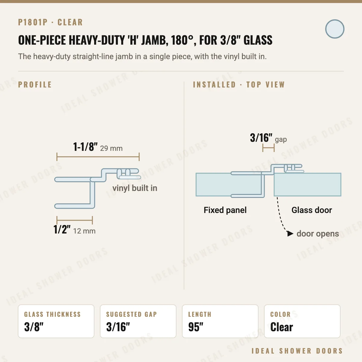 CRL P1801P One-Piece Heavy-Duty 'H' Jamb, 180°, for 3/8" Glass drawing